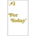 For Today