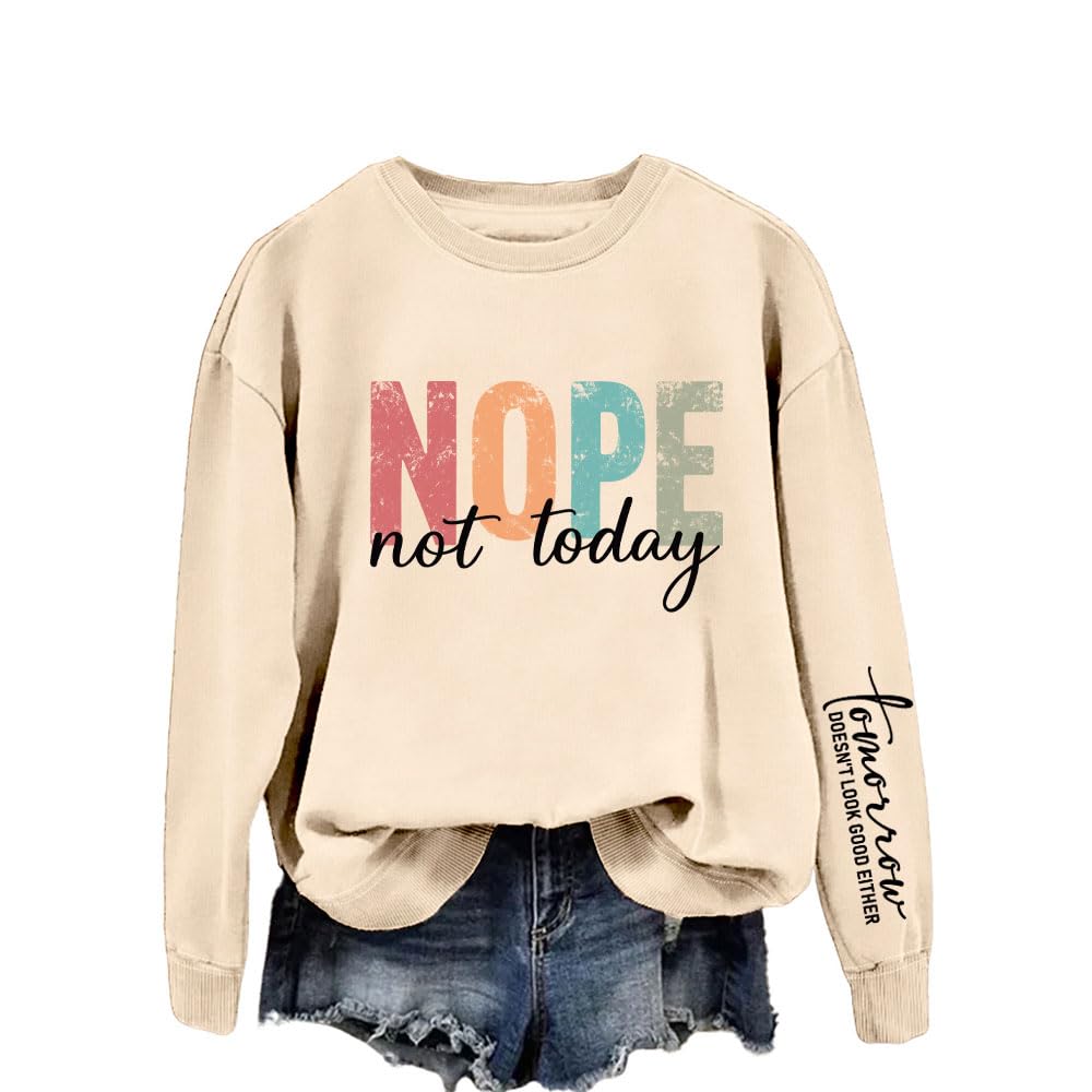 Nevfiro Nope Not Today Sweatshirt Women Crewneck Long Sleeve Pullover Tops (US, Alpha, Large, Regular, Regular, Beige)