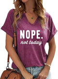 PUCKOLITY Nope Not Today Shirt for Women Funny Saying Graphic Shirt Novelty Casual Short Sleeve V-Neck Summer Tee Tops(L,5 Fushcia)
