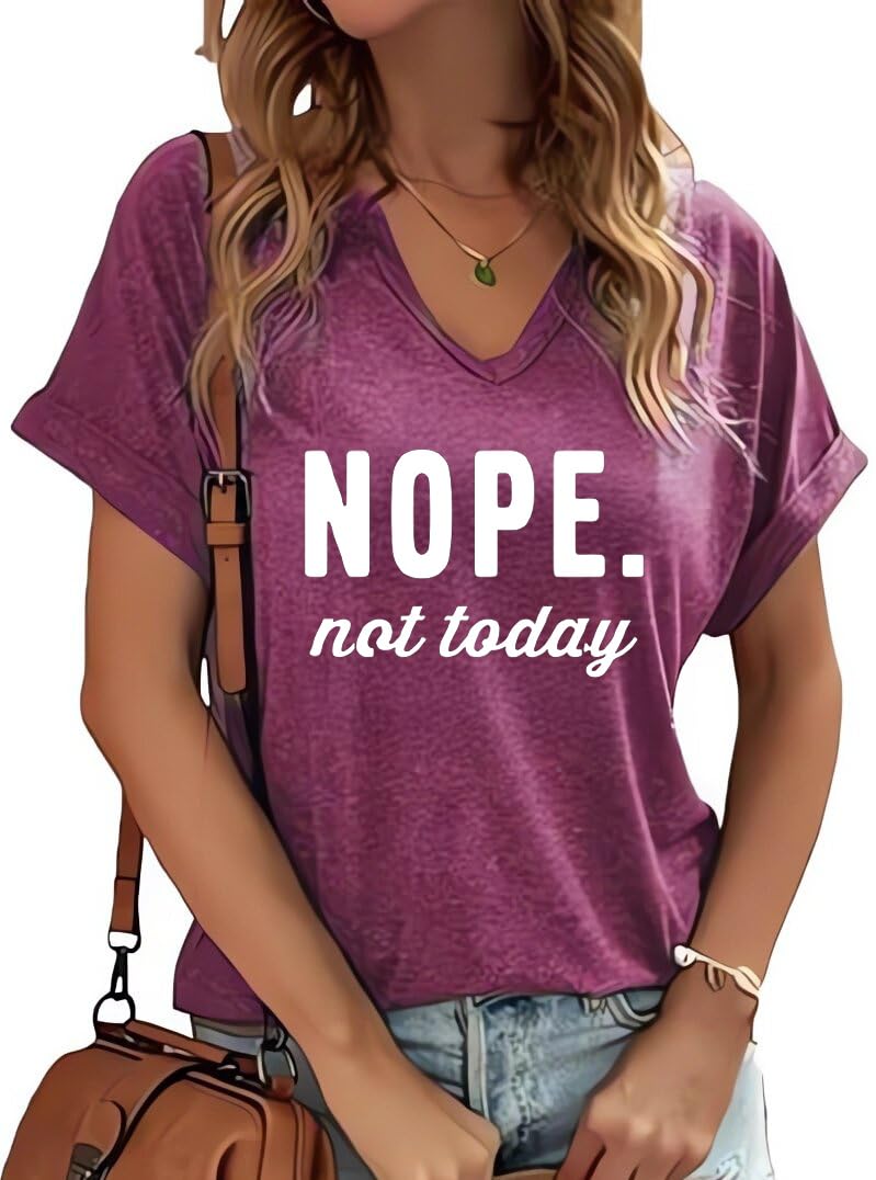 PUCKOLITY Nope Not Today Shirt for Women Funny Saying Graphic Shirt Novelty Casual Short Sleeve V-Neck Summer Tee Tops(L,5 Fushcia)