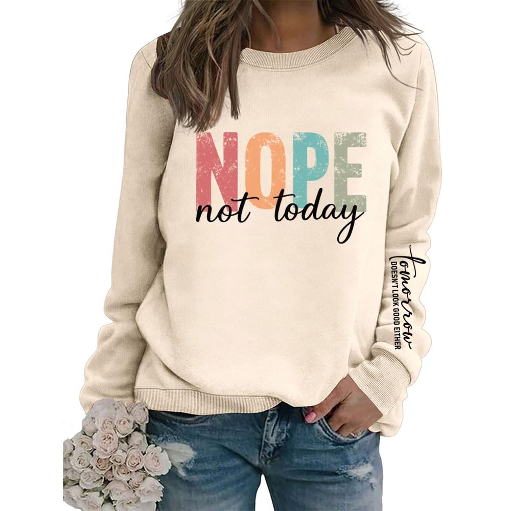 Nevfiro Nope Not Today Sweatshirt Women Crewneck Long Sleeve Pullover Tops (US, Alpha, Large, Regular, Regular, Beige)