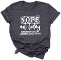Women Nope Not Today Short Sleeve Printed Fun Print Sleeve T-Shirt Dark Gray