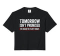 Tomorrow Isn't Promised We Need to Flirt Today Funny Dating Comfort Colors Crop Top