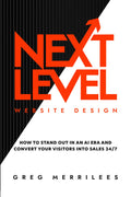 Next Level Website Design: How to Stand Out in an AI Era and Convert Your Visitors into Sales 24/7