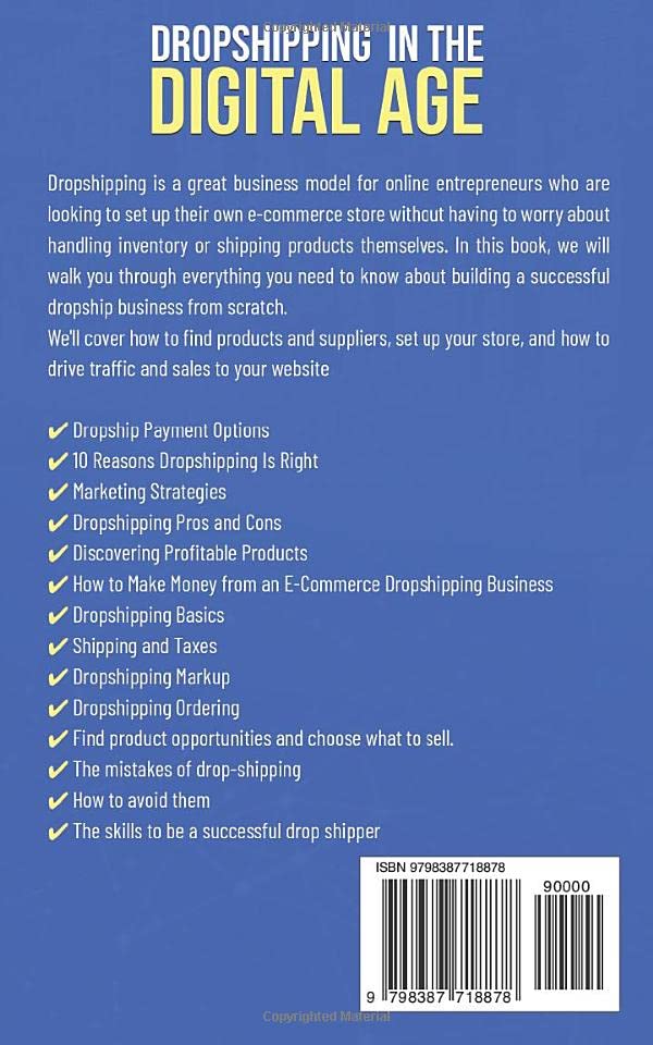 Dropshipping in the Digital Age: The Ultimate Secret Of DROPSHIP E-COMMERCE BUSINESS, Super Easy Ways To Learn Everything About DROPSHIP E-COMMERCE BUSINESS. (The Wealth Creation)