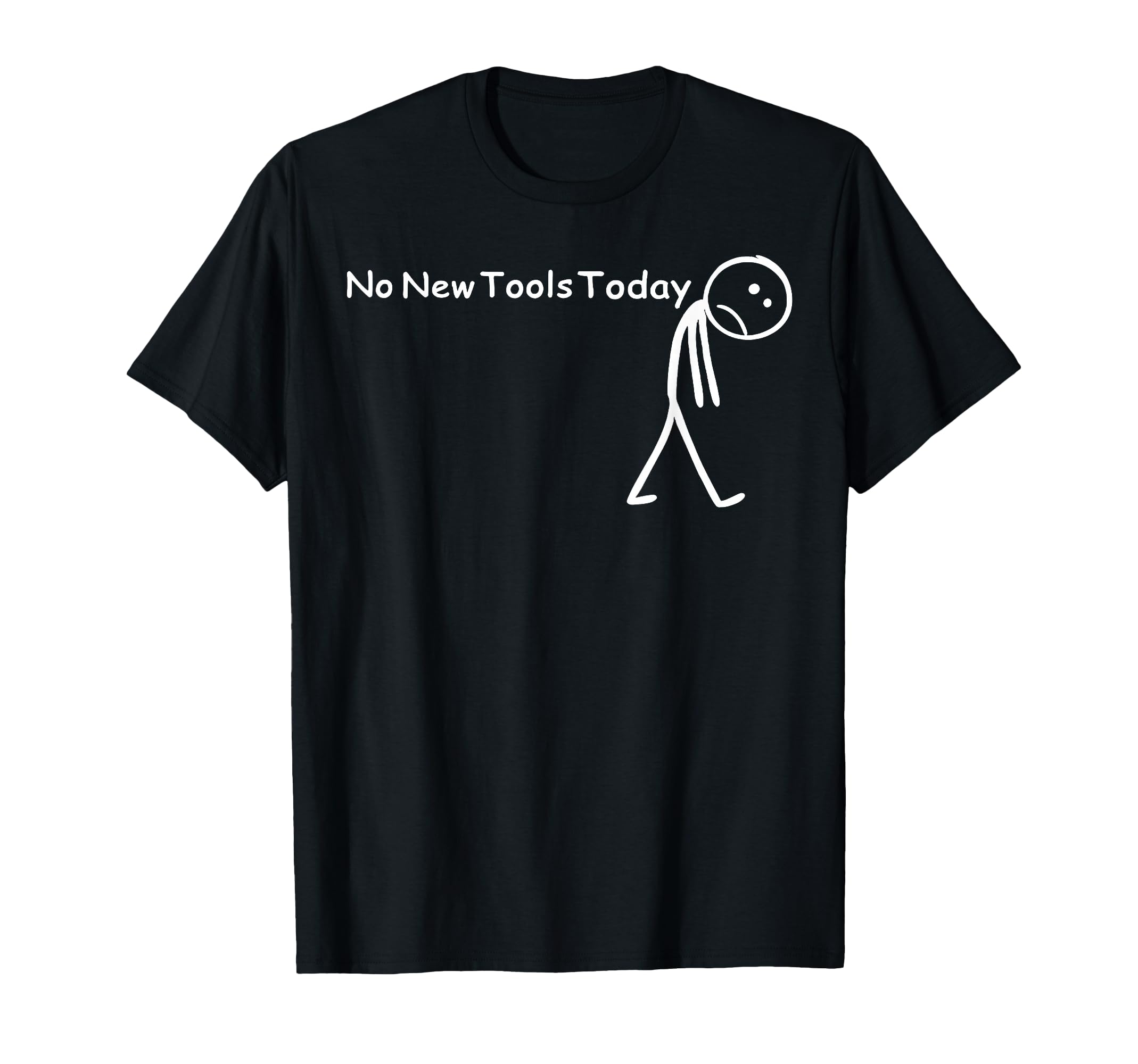 No New Tools Today T-Shirt