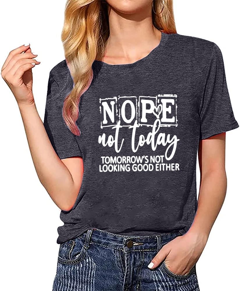 Women Nope Not Today Short Sleeve Printed Fun Print Sleeve T-Shirt Dark Gray