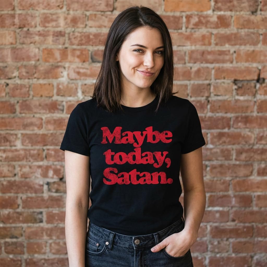 Halloween Womens T-Shirt Maybe Today Satan Funny Devil Joke Tees Black M