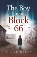 The Boy From Block 66: A WW2 Jewish Holocaust Survival True Story (Heroic Children of World War II)