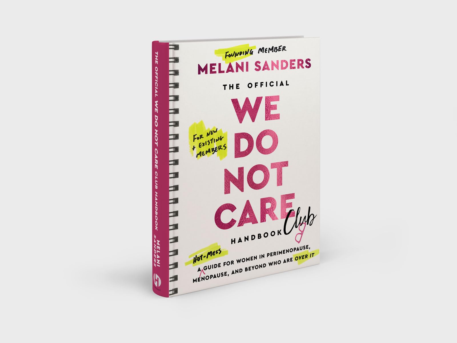 The Official We Do Not Care Club Handbook: A Hot-Mess Guide for Women in Perimenopause, Menopause, and Beyond Who Are Over It