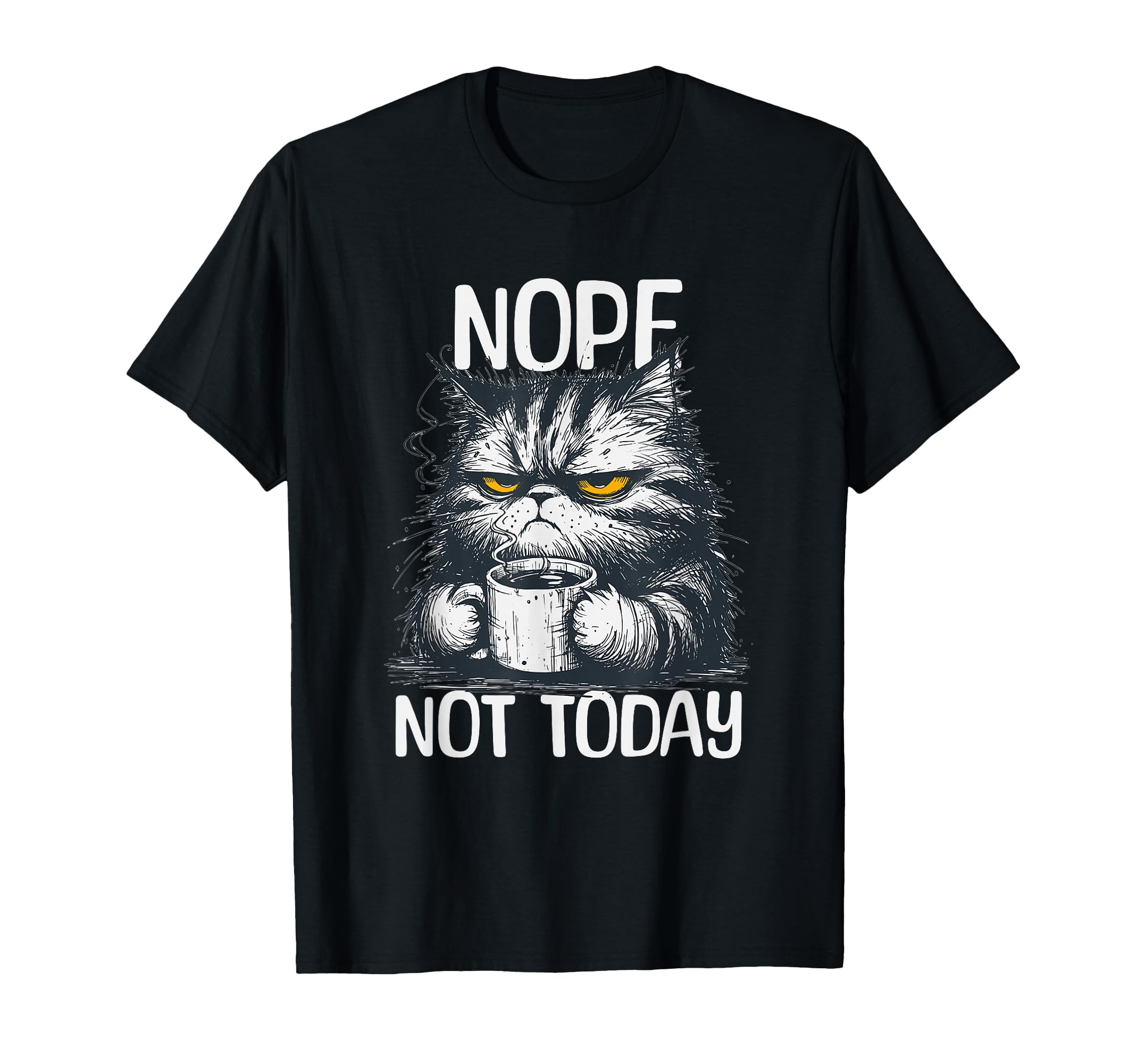 Funny Cat with Cheeky Saying Nope Not Today No T-Shirt