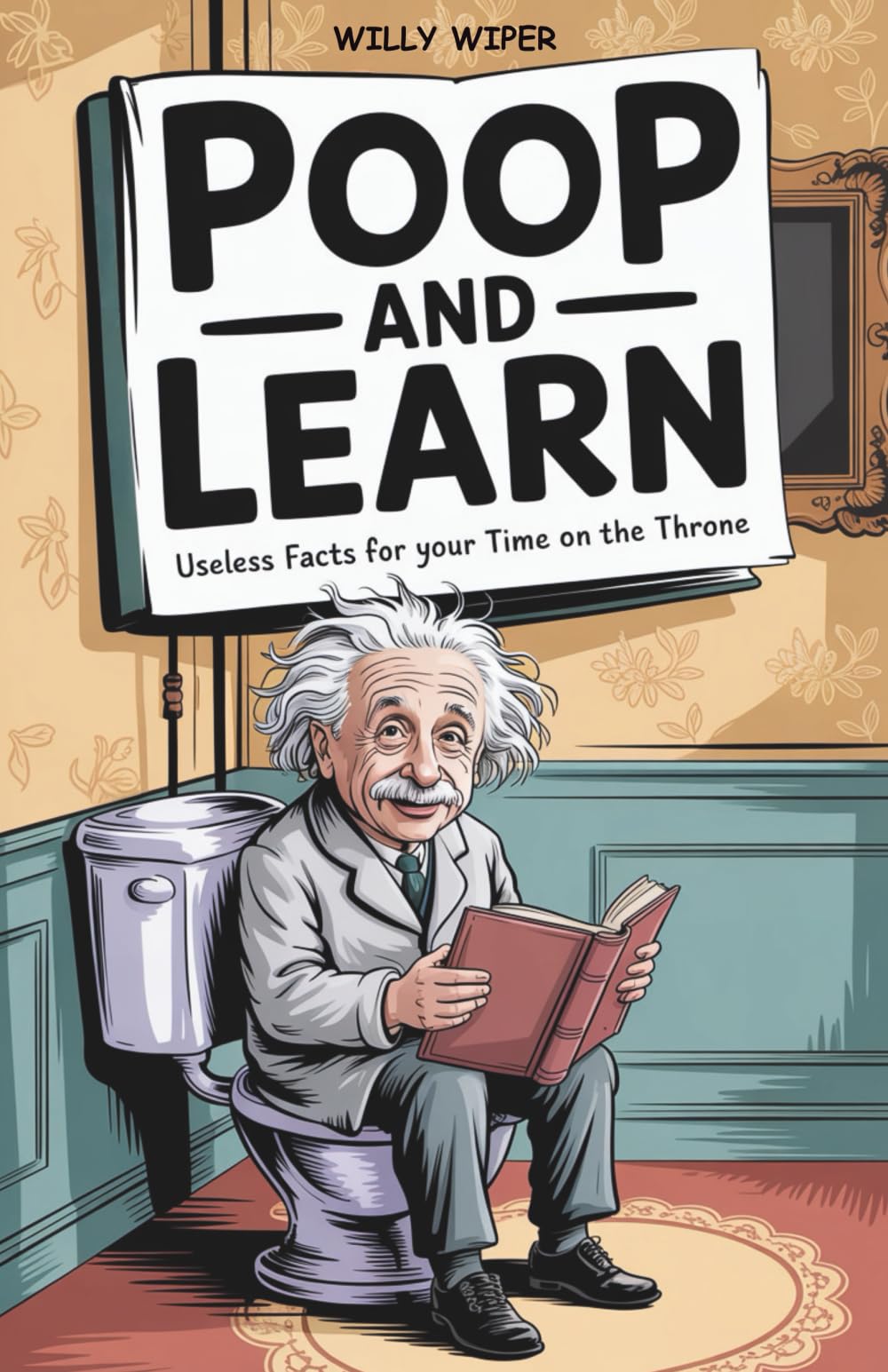 Poop and Learn: Useless Facts for Your Time on the Throne | Funny Toilet Book | Perfect Gag Gift For Curious Minds