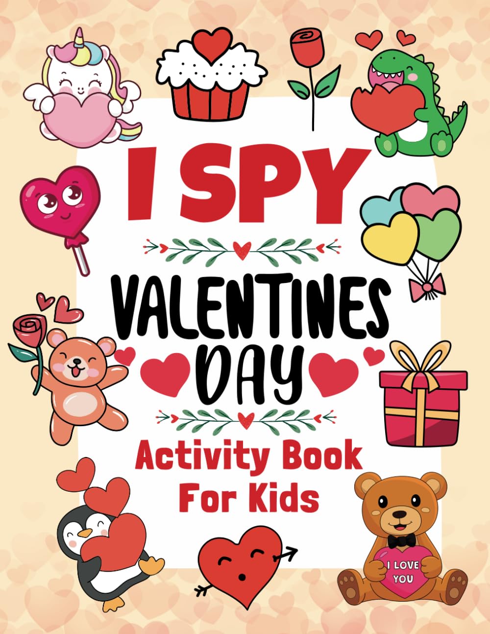 Valentine Gifts For Kids : I Spy Valentine's Day Book For Kids Ages 4-8: Fun Activity Book For Boys And Girls Including Puzzles : Coloring, Mazes, Sudodu...(valentine's day books for kids)