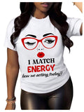 I Match Energy So How we Acting Today T-Shirt Gift Women Funny Sarcastic Shirt Humor Tee Shirts Black l