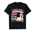 Places I Won't Be Going Today Funny Sarcastic Quote T-Shirt