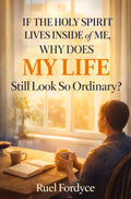 If The Holy Spirit Lives Inside of Me, Why Does My Life Still Look So Ordinary