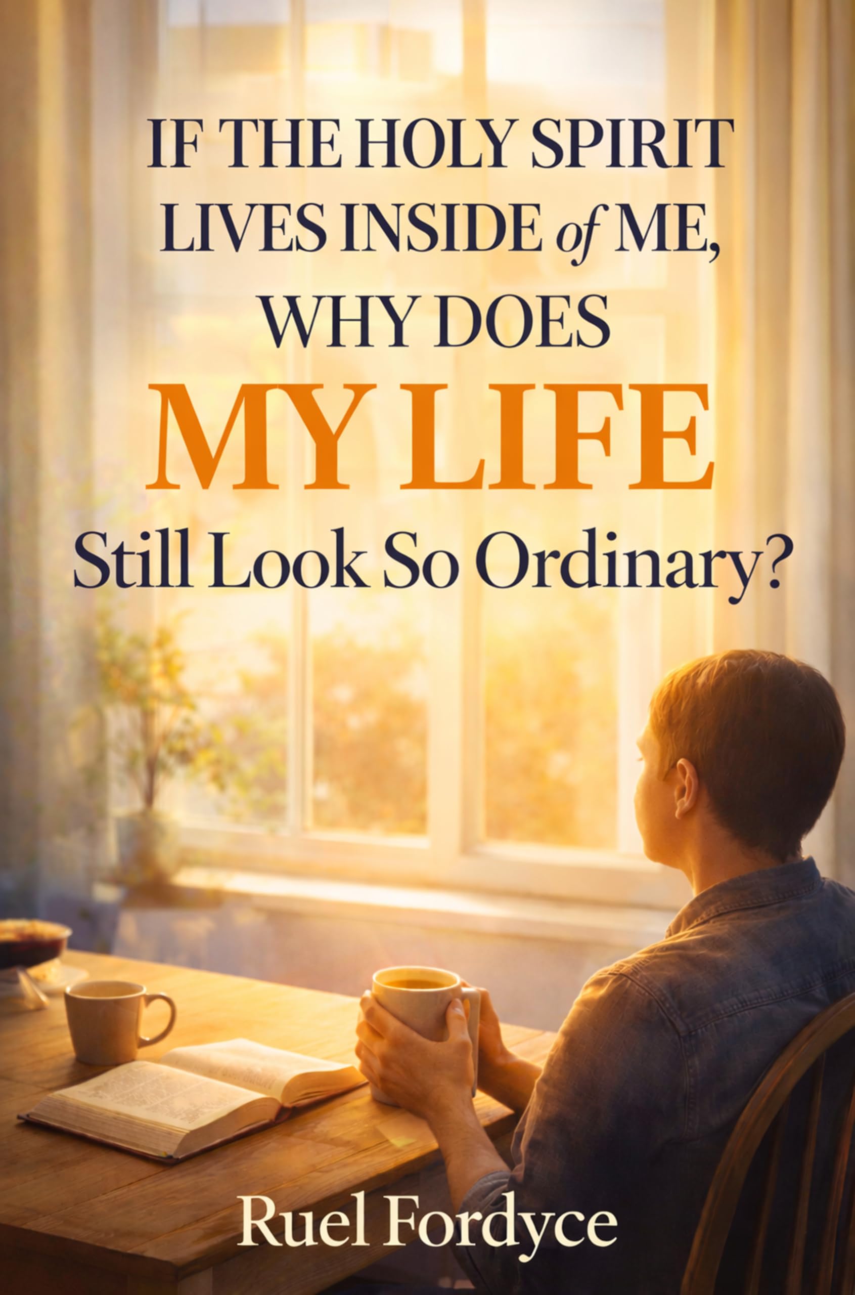 If The Holy Spirit Lives Inside of Me, Why Does My Life Still Look So Ordinary