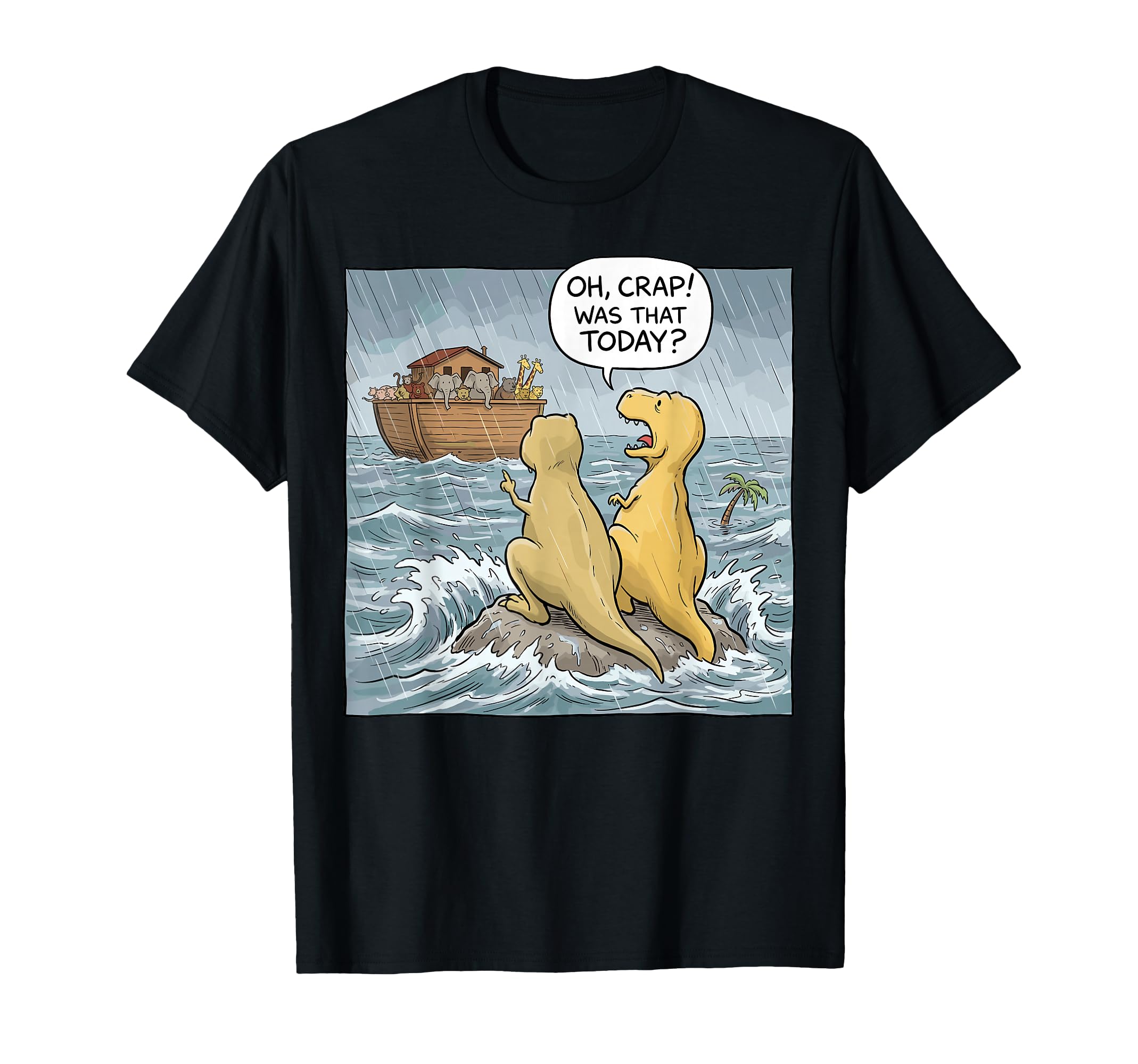 Jesus Saves Funny Dinosaurs Christian Oh Crap was that Today T-Shirt