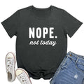 MAXTREE Women Nope Not Today Short Sleeve Printed Cute T-Shirts Gray X-Large