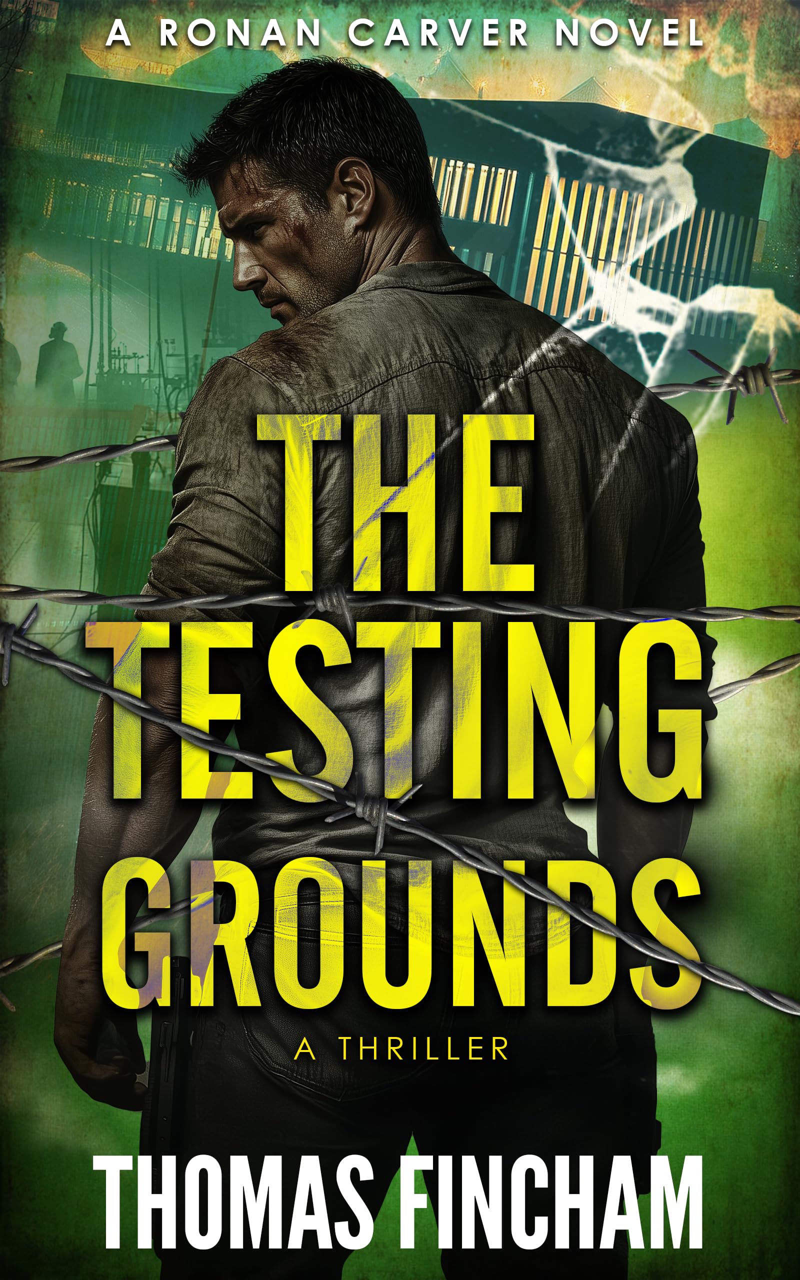 The Testing Grounds: A Thriller (Ronan Carver Book 2)