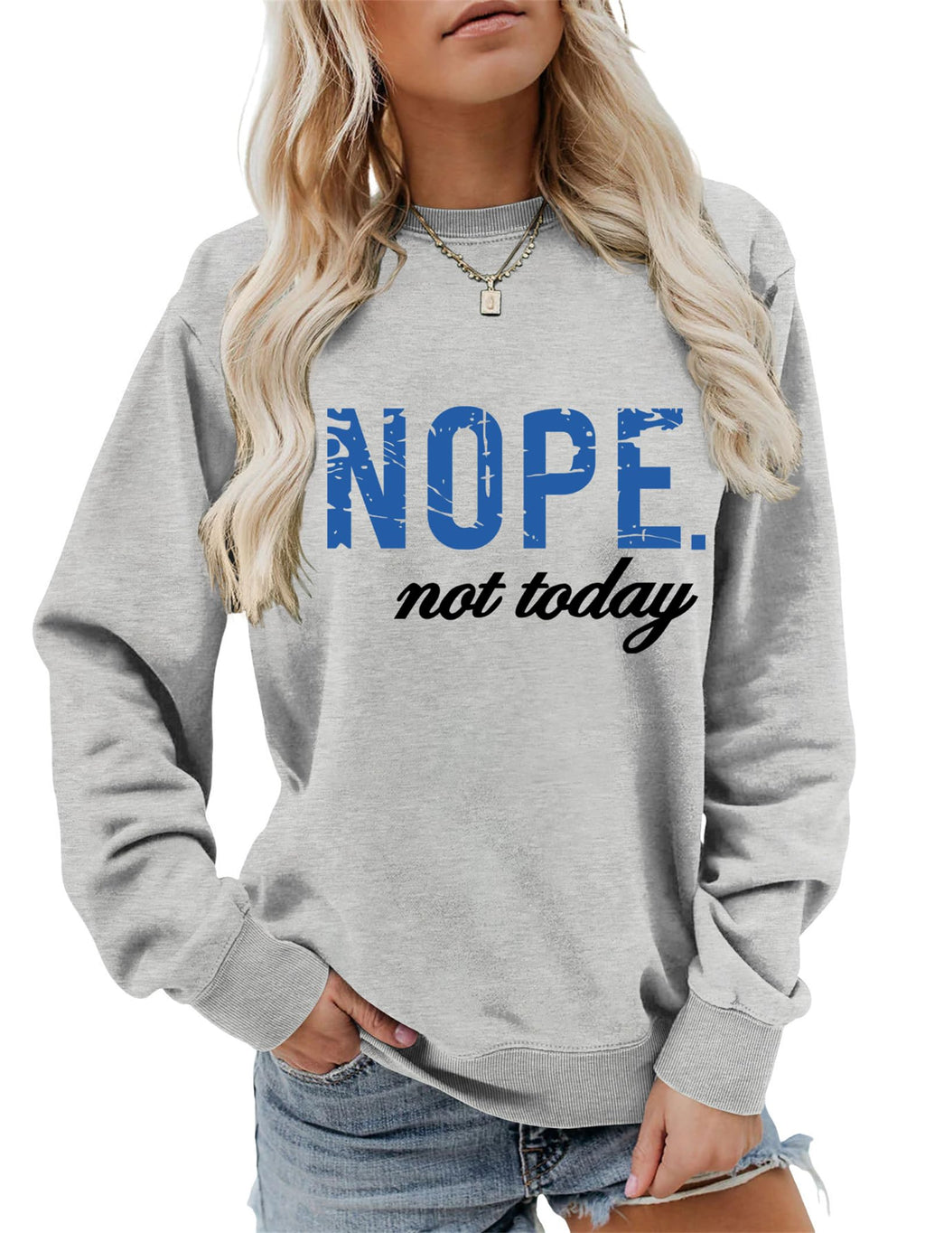 GOJEIOU Nope Not Today Sweatshirt for Women Crew Neck Funny Graphic Tops