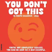 You Dont Got This 2026 Wall Calendar