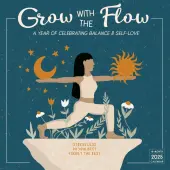 Grow with the Flow 2025 Wall Calendar by Steph Edwards