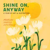 Shine On Anyway 2026 Wall Calendar