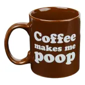 Coffee Makes Me Poop Mug