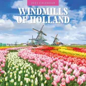 Windmills of Holland 2025 Wall Calendar