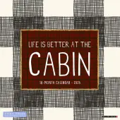 Life Is Better By the Cabin 2025 Wall Calendar