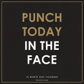 Punch Today in the Face 2026 Wall Calendar