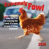 Extremely Fowl 2026 Wall Calendar