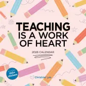 Teaching is a Work of Heart 2026 Wall Calendar