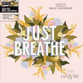 Just Breathe by Lily and Val 2025 Wall Calendar
