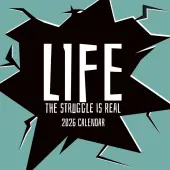 Life The Struggle is Real 2026 Wall Calendar