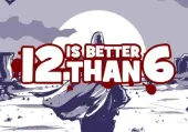 12 is Better Than 6 (PC) Steam Key - GLOBAL