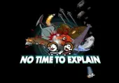 No Time To Explain (PC) Steam Key - GLOBAL