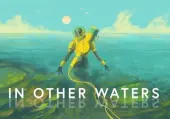 In Other Waters (PC) Steam Key - EU
