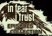 In Fear I Trust: Episodes 1-4 Collection (PC) Steam Key - GLOBAL