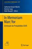 In Memoriam Marc Yor - SÃ©minaire de ProbabilitÃ©s XLVII