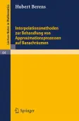 Interpolationsmethoden zur Behandlung von Approximationsprozessen auf BanachrÃ¤umen