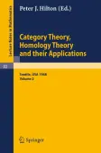 Category Theory, Homology Theory and Their Applications. Proceedings of the Conference Held at the S