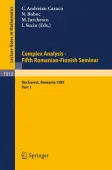 Complex Analysis - Fifth Romanian-Finnish Seminar. Proceedings of the Seminar Held in Bucharest, Jun