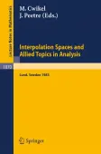 Interpolation Spaces and Allied Topics in Analysis