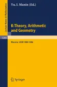 K-Theory, Arithmetic and Geometry
