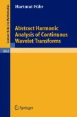 Abstract Harmonic Analysis of Continuous Wavelet Transforms