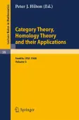 Category Theory, Homology Theory and Their Applications. Proceedings of the Conference Held at the S