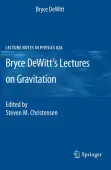 Bryce DeWitt's Lectures on Gravitation