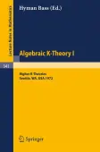 Algebraic K-Theory I. Proceedings of the Conference Held at the Seattle Research Center of Battelle